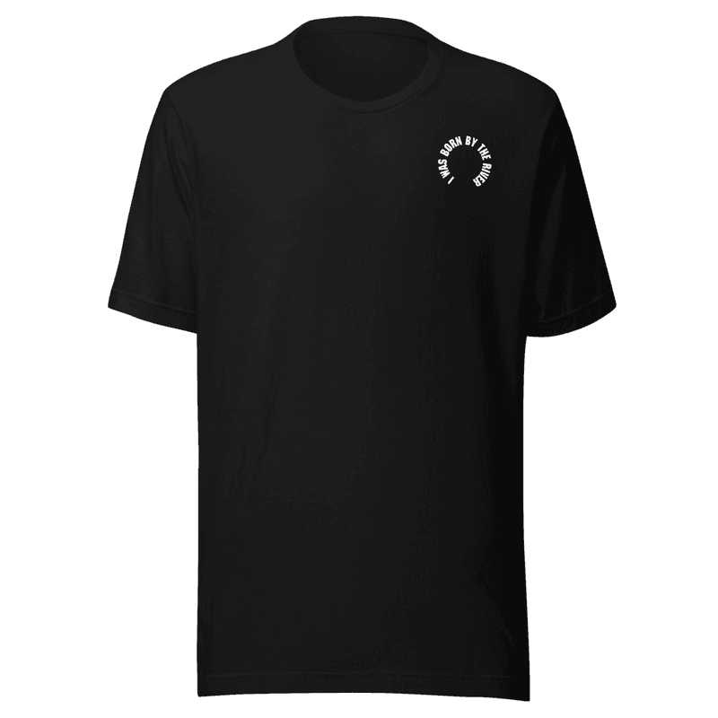 I Was Born By The River - Unisex